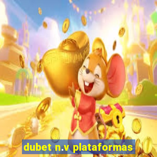 dubet n.v plataformas